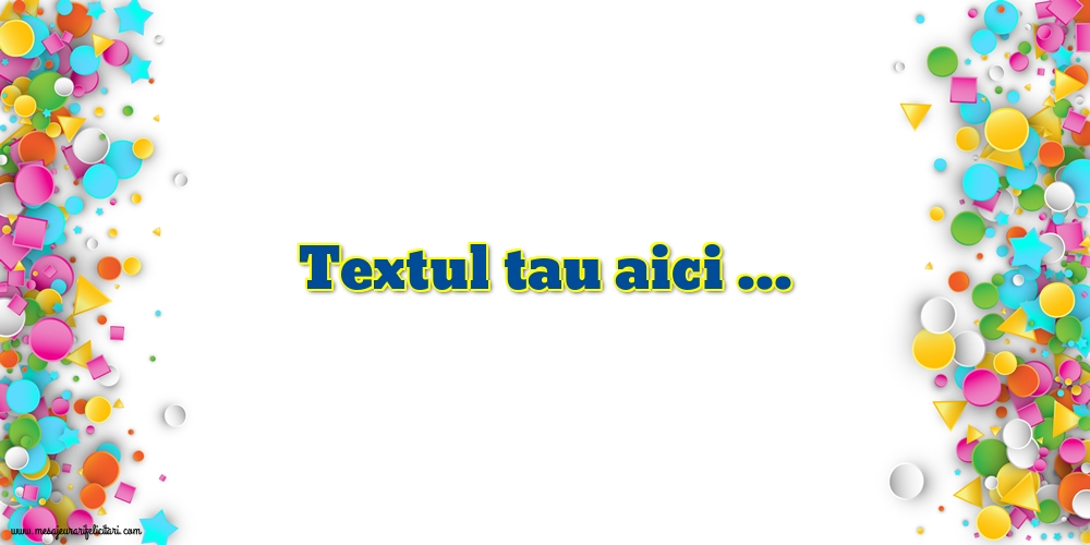 Personalizare felicitari cu text de Ziua Copilului 1 Iunie | Imagine cu forme geometrice viu colorate pe fundal alb