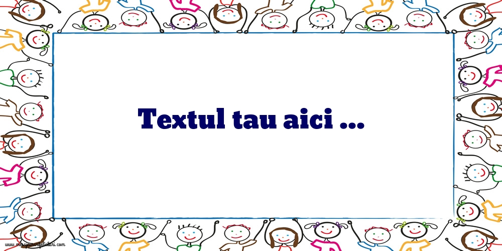 Personalizare felicitari cu text de Ziua Copilului 1 Iunie