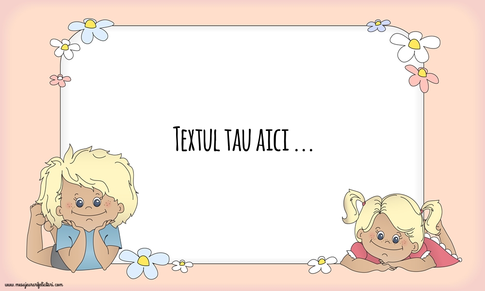 Personalizare felicitari cu text de Ziua Copilului 1 Iunie
