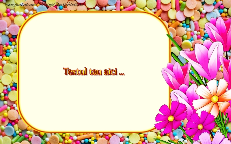 Personalizare felicitari cu text de Ziua femeii 8 martie | 8 Martie