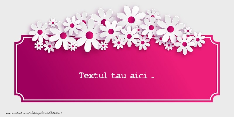 Personalizare felicitari cu text de Ziua femeii 8 martie | 8 Martie-10