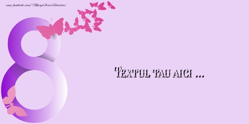 Personalizare felicitari cu text de Ziua femeii 8 martie | Imagine cu cifra opt cu fluturași pe fundal violet