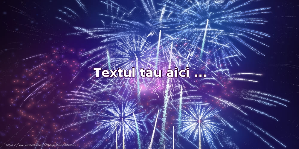 Personalizare felicitari cu text de Anul Nou | Artificii