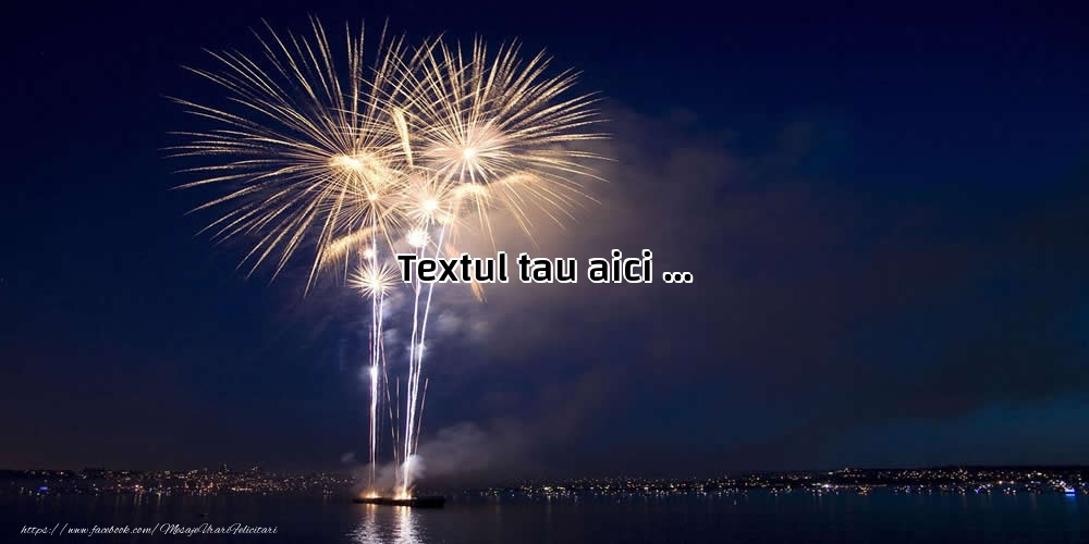 Personalizare felicitari cu text de Anul Nou | Artificii