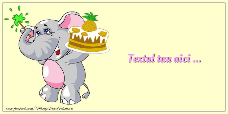 Personalizare felicitari cu text pentru copii | Felicitare elefant cu tort