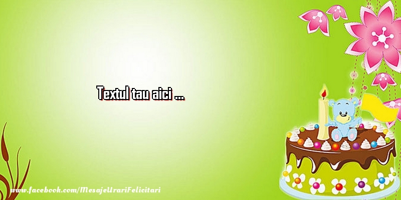 Personalizare felicitari cu text pentru copii | Felicitare cu tort și ursuleț