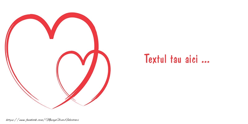 Personalizare felicitari cu text de dragoste | Inimi