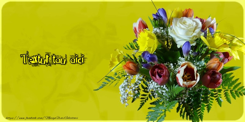 Personalizare felicitari cu text de dragoste | Imagine cu buchet de flori pe fundal verde galbui