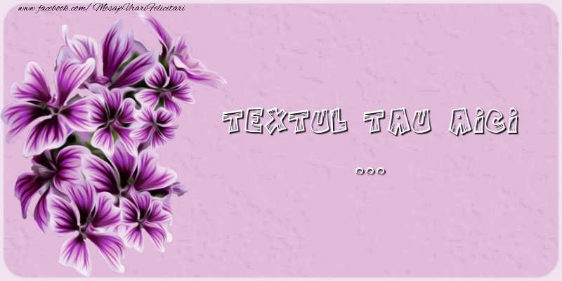 Personalizare felicitari cu text de Florii | Florii