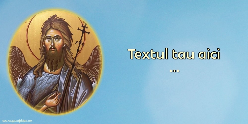 Personalizare felicitari cu text de Sfântul Ioan