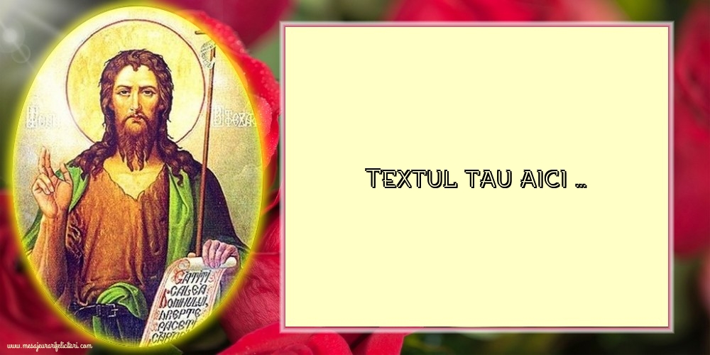 Personalizare felicitari cu text de Sfântul Ioan