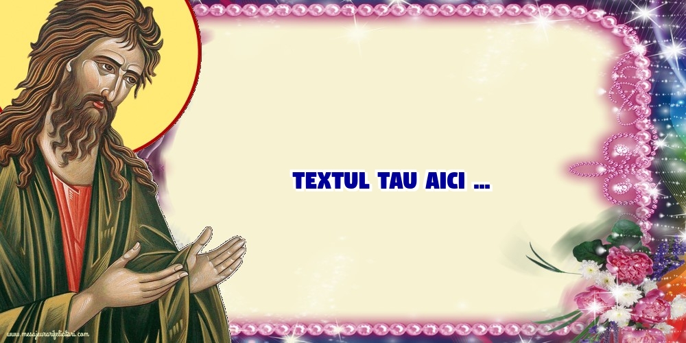 Personalizare felicitari cu text de Sfântul Ioan