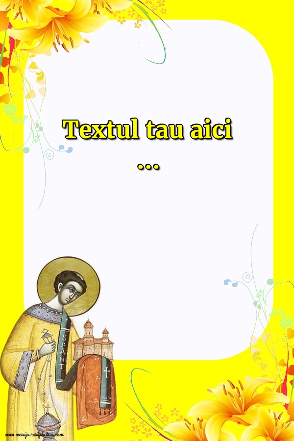 Personalizare felicitari cu text de Sfântul Ștefan
