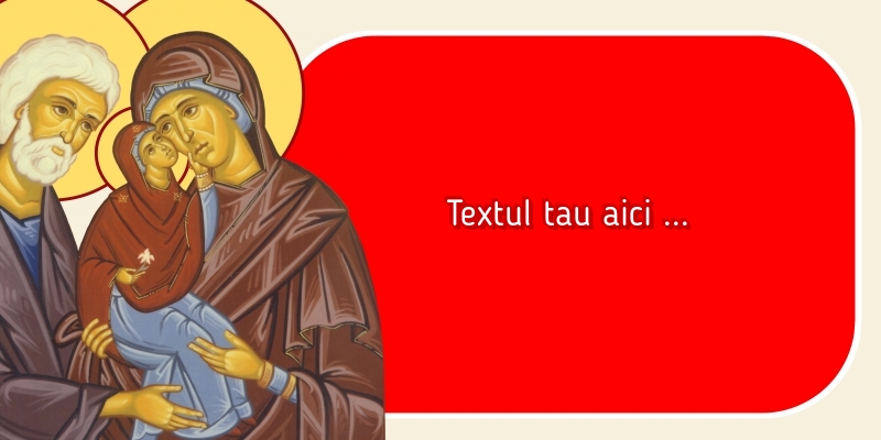 Personalizare felicitari cu text de Sfintii Ioachim si Ana | Sf Ioachim si Ana