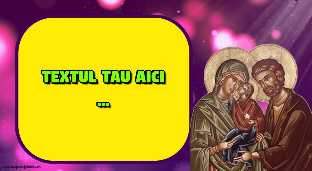 Personalizare felicitari cu text de Sfintii Ioachim si Ana