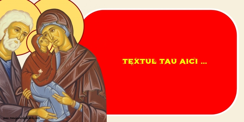 Personalizare felicitari cu text de Sfintii Ioachim si Ana
