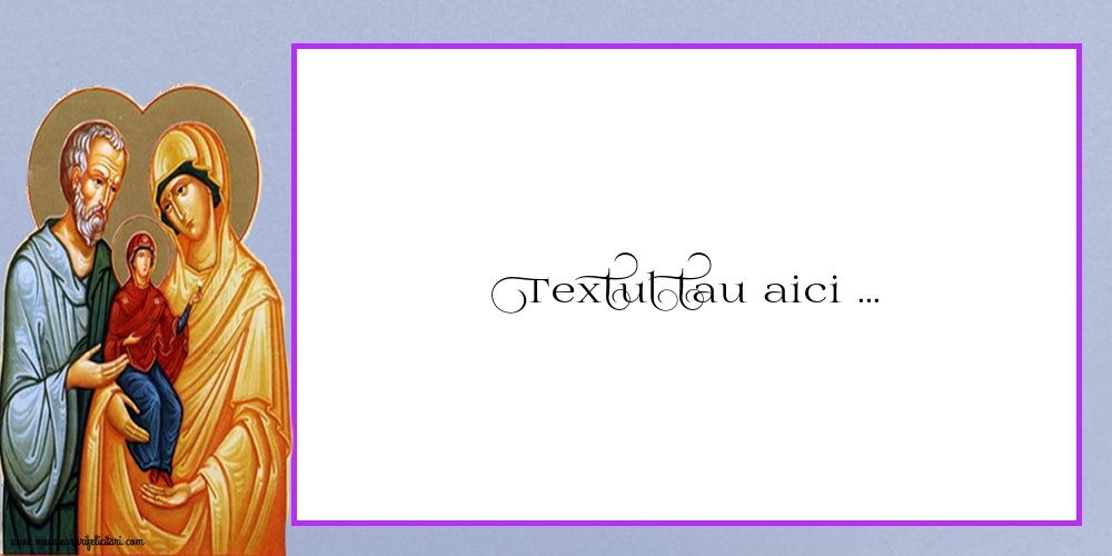 Personalizare felicitari cu text de Sfintii Ioachim si Ana