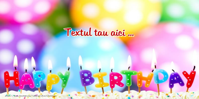 Personalizare felicitari cu text de zi de nastere | Happy Birthday