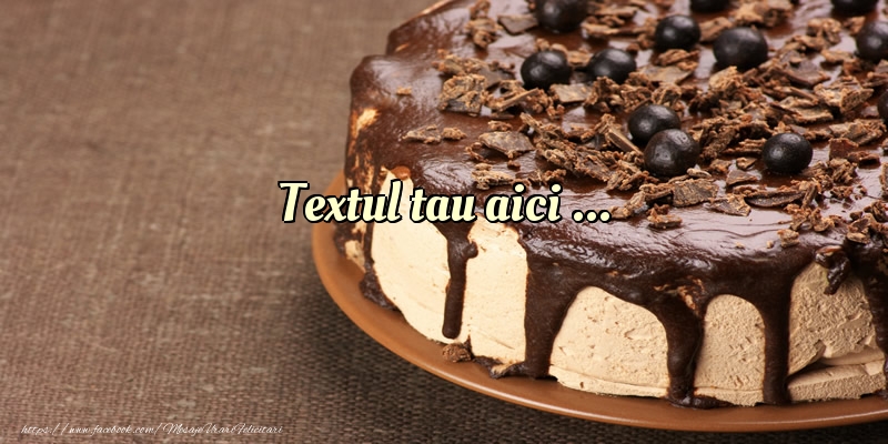 Personalizare felicitari cu text de zi de nastere | Tort de ciocolată