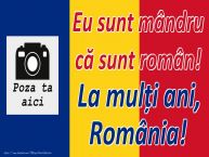 Personalizare felicitari Ziua Nationala a Romaniei | Eu sunt mândru că sunt român! La mulți ani, România!
