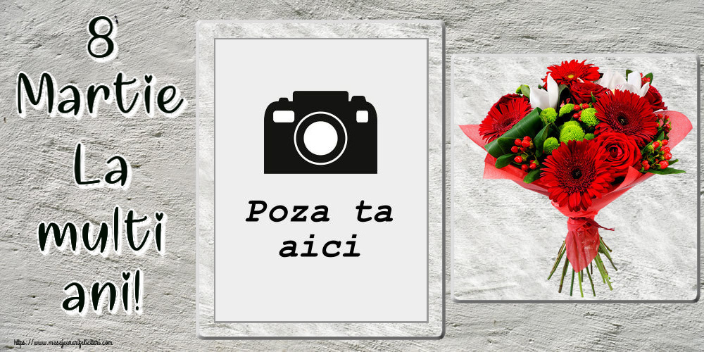 Personalizare felicitari de Ziua femeii 8 martie | 8 Martie La multi ani! - Rama foto ~ buchet cu gerbere