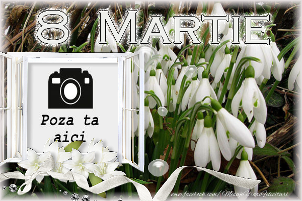 Personalizare felicitari de Ziua femeii 8 martie | 8 Martie