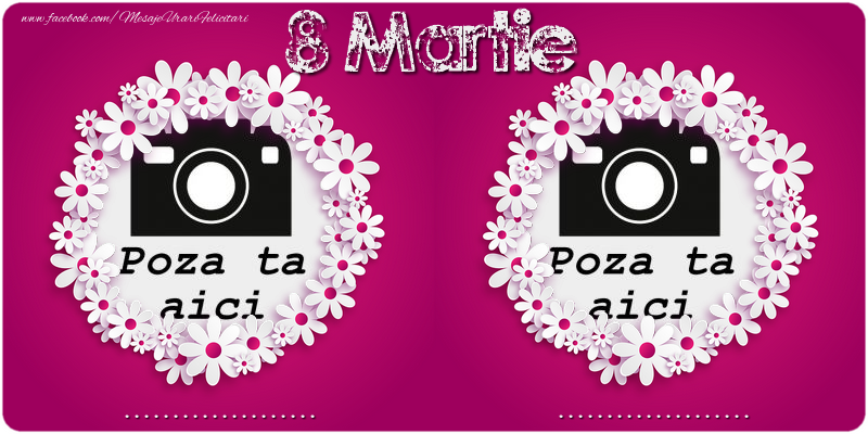 Personalizare felicitari de Ziua femeii 8 martie | 8 Martie ... ...