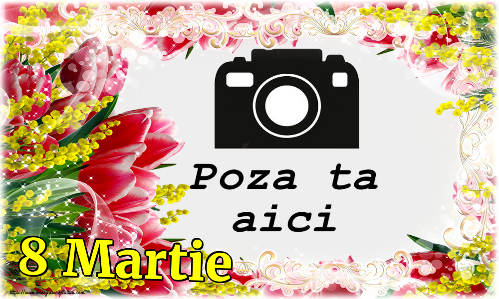 Personalizare felicitari de Ziua femeii 8 martie | 8 Martie - Rama foto de 8 Martie