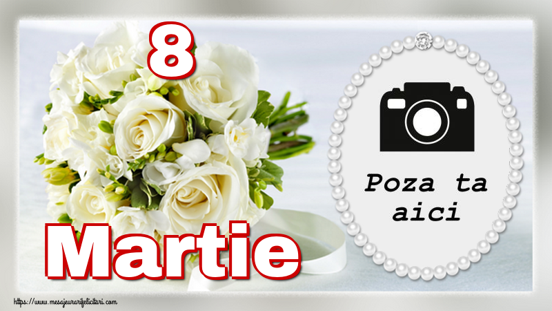 Personalizare felicitari de Ziua femeii 8 martie | 8 Martie - Rama foto de 8 Martie