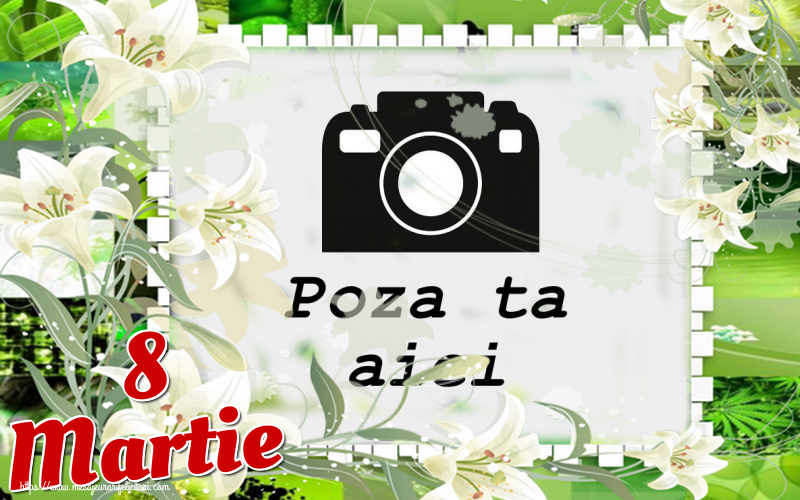 Personalizare felicitari de Ziua femeii 8 martie | 8 Martie - Rama foto de 8 Martie