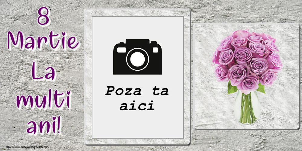 Personalizare felicitari de Ziua femeii 8 martie | 8 Martie La multi ani! - Rama foto