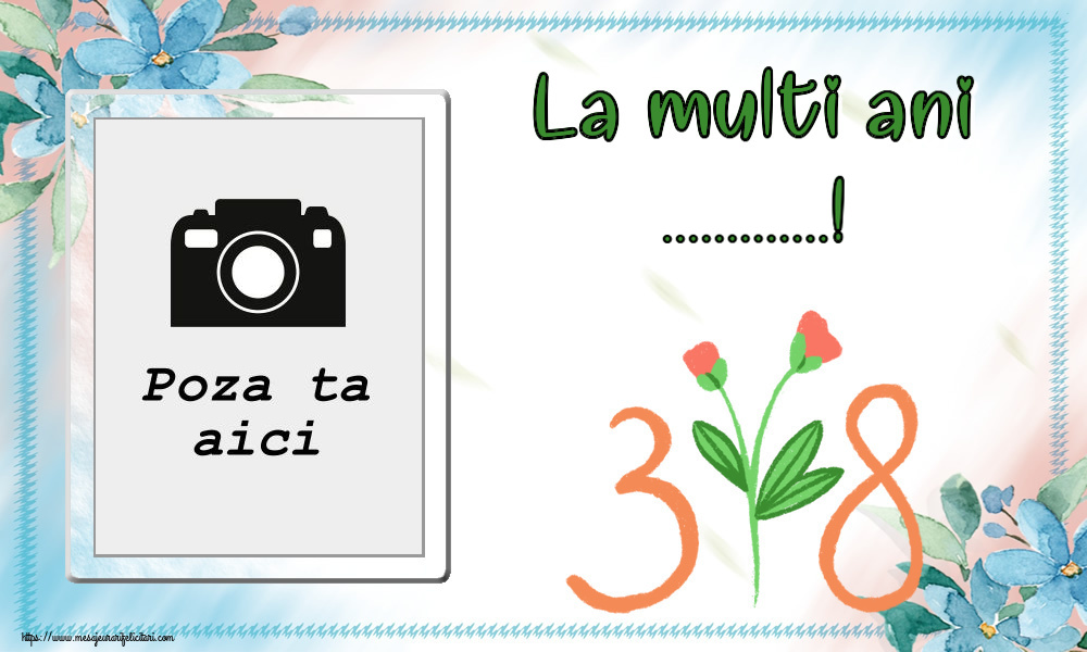 Personalizare felicitari de Ziua femeii 8 martie | La multi ani ...! - Rama foto ~ desen cu luna 3 si ziua 8