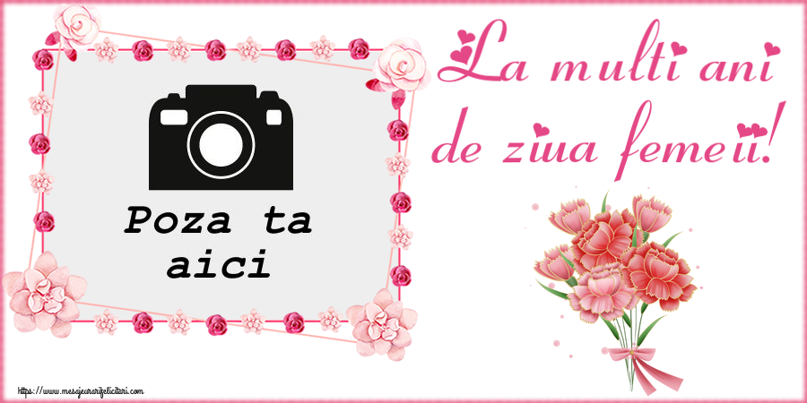 Personalizare felicitari de Ziua femeii 8 martie | La multi ani de ziua femeii! - Rama foto