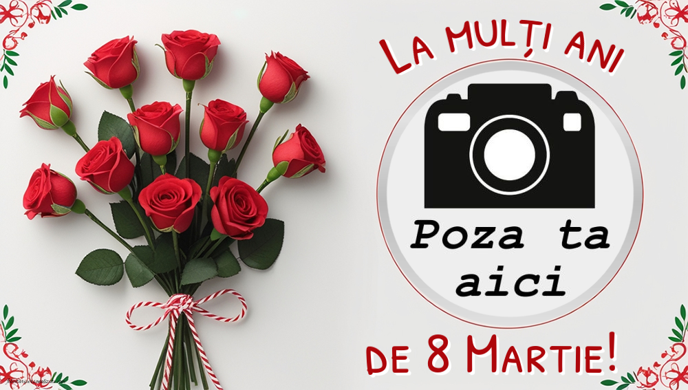 Personalizare felicitari de Ziua femeii 8 martie | La mulți ani de 8 Martie! - Ramă foto și un buchet de trandafiri