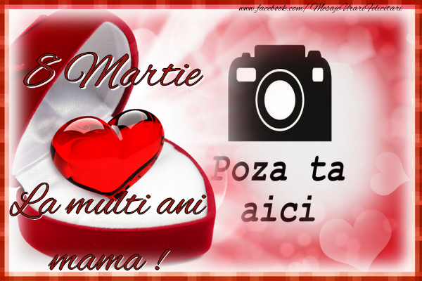 Personalizare felicitari de Ziua femeii 8 martie | La multi ani, mama.