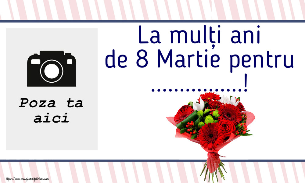 Personalizare felicitari de Ziua femeii 8 martie | La mulți ani de 8 Martie pentru ...! - Rama foto