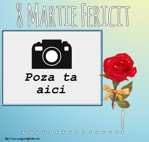 Personalizare felicitari de Ziua femeii 8 martie | 8 Martie Fericit ...! - Rama foto