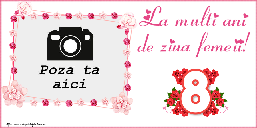 Personalizare felicitari de Ziua femeii 8 martie | La multi ani de ziua femeii! - Rama foto