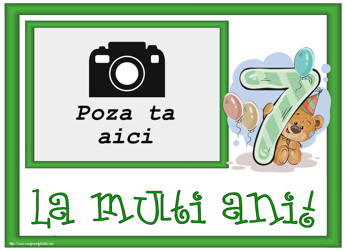 Personalizare felicitari pentru copii | La multi ani! - Rama foto ~ 7 ani