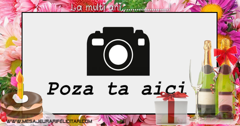 Personalizare felicitari de la multi ani | La multi ani, ...!