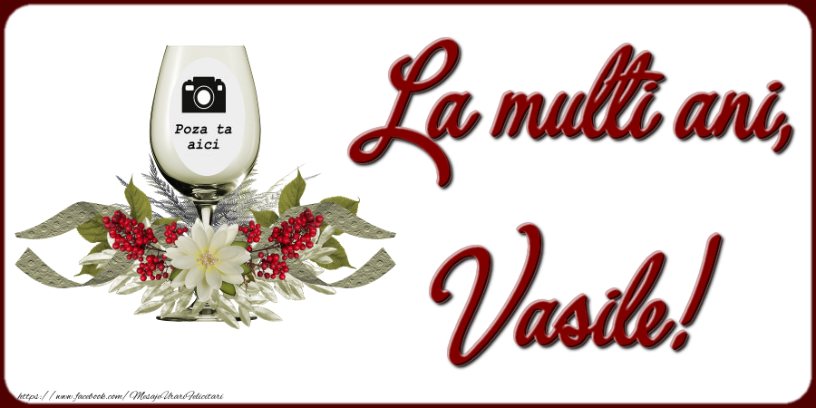 a picta Deasupra capului și umărului patologică La multi ani, Vasile! | Personalizare felicitari cu poza | La multi ani | felicitaripersonalizate.com a picta Deasupra capului și umărului patologică La multi ani, Vasile! | Personalizare felicitari cu poza | La multi ani | felicitaripersonalizate.com