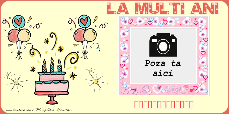 Personalizare felicitari de la multi ani | La multi ani ...