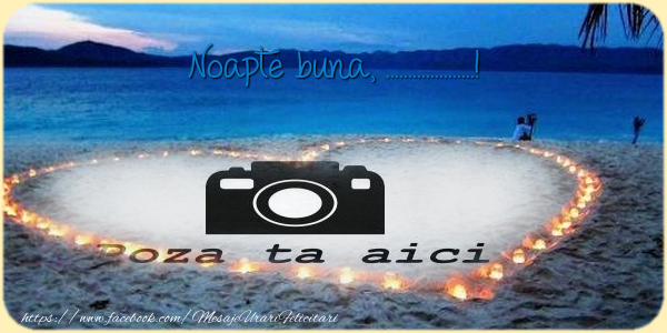 Personalizare Felicitari Cu Poza Si Nume Noapte Buna Noapte Buna Felicitaripersonalizate Com