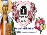 Personalizare felicitari de Sfânta Nina | 14 Ianuarie - Sfânta Nina La mulți ani, ...! - Rama foto