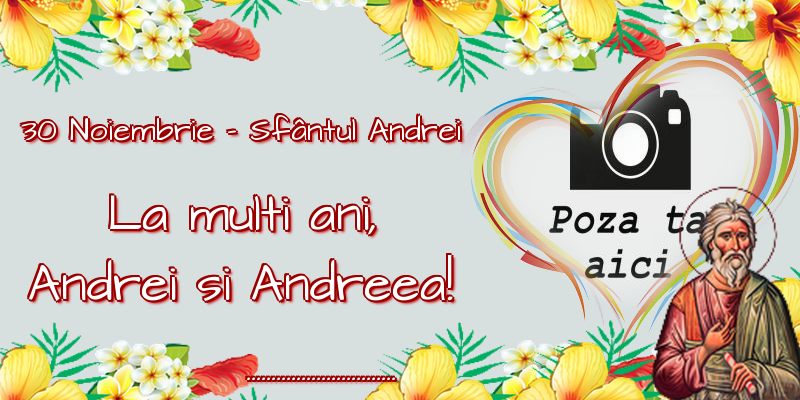 Personalizare Felicitari Cu Poza Si Nume Sfantul Andrei 30 Noiembrie Sfantul Andrei La Multi Ani Andrei Si Andreea Felicitaripersonalizate Com