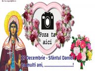 Personalizare felicitari de Sfântul Daniel | 17 Decembrie - Sfântul Daniel La multi ani, ...! - Rama foto