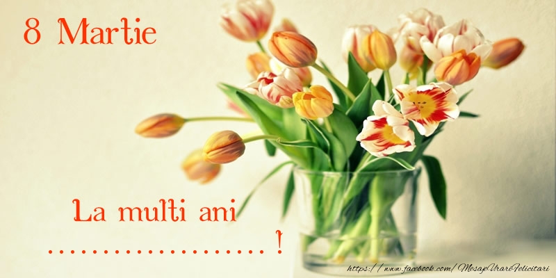 Personalizare felicitari de Ziua femeii 8 martie | La multi ani ...! 8 Martie