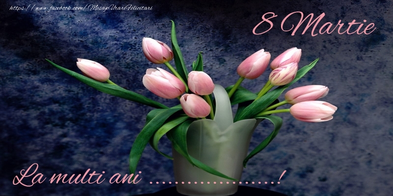 Personalizare felicitari de Ziua femeii 8 martie | La multi ani ...!