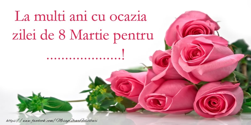 Personalizare felicitari de Ziua femeii 8 martie | La multi ani cu ocazia zilei de 8 Martie pentru ...!