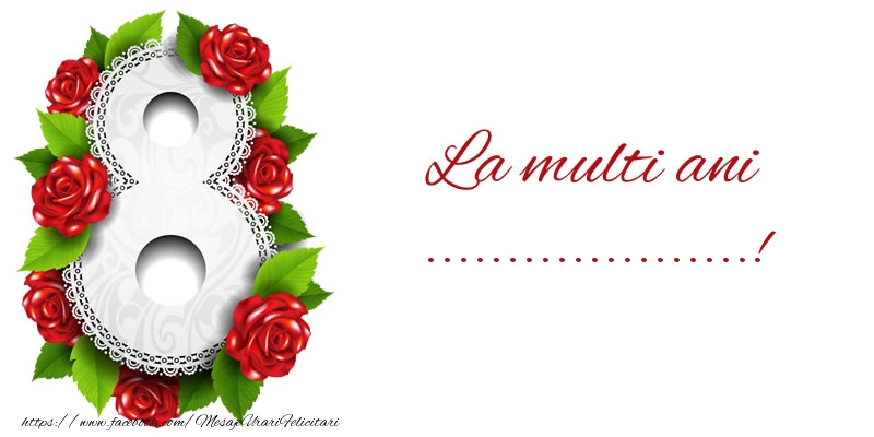 Personalizare felicitari de Ziua femeii 8 martie | La multi ani ...! - opt cu flori